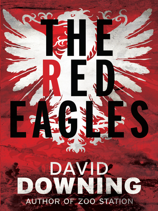 Title details for The Red Eagles by David Downing - Available